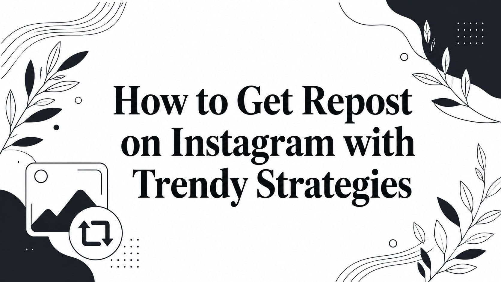 How to Get Repost on Instagram with Trendy Strategies